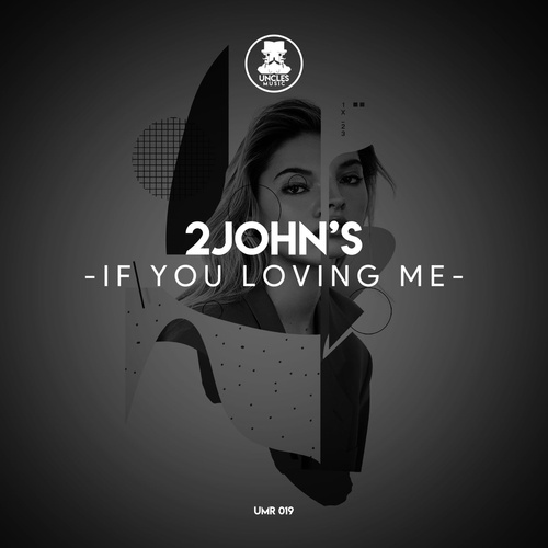 2JOHN'S - If You Loving Me [UMR019]
